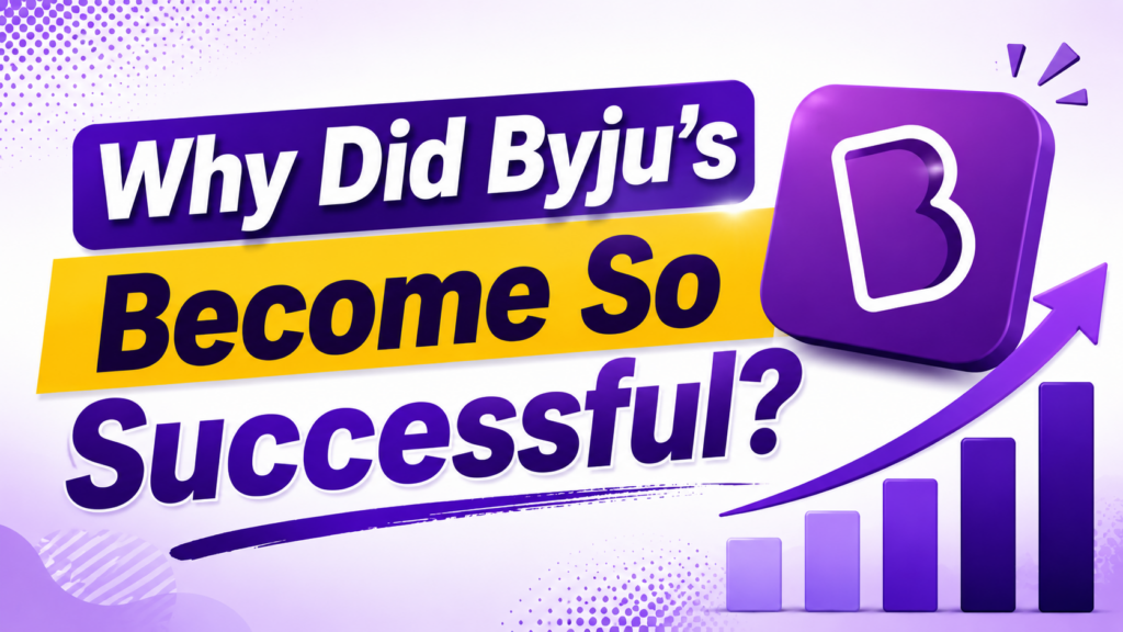 Why Did Byju’s Become So Successful?